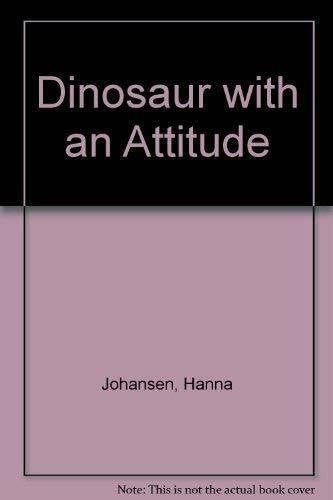 Johansen, Hanna Dinosaur With an Attitude