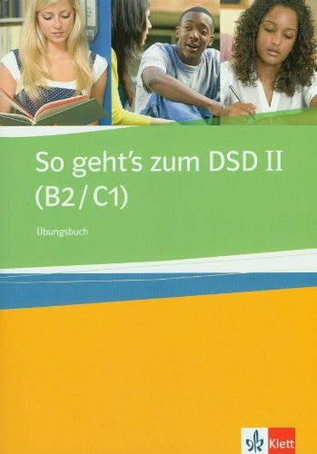 Swierczynska, Elzbieta So geht's zum DSD II (B2/C1): Übungsbuch: Ubungsbuch