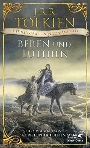 Möhring, Hans-Ulrich Beren und Lúthien: Mit Illustrationen von Alan Lee