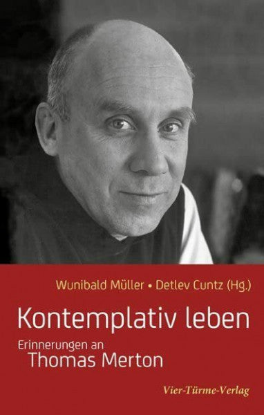 Detlev Cuntz (Hrsg.) Kontemplativ leben: Erinnerungen an Thomas Merton