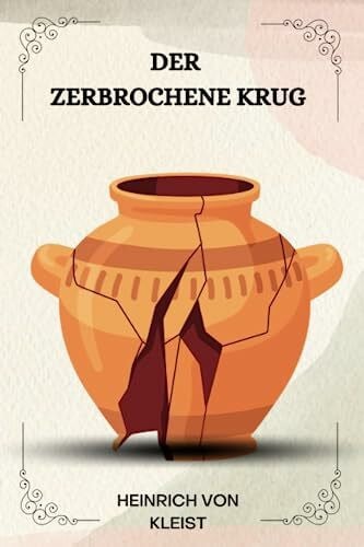 von Kleist, Heinrich Der zerbrochene Krug Von Heinrich von Kleist