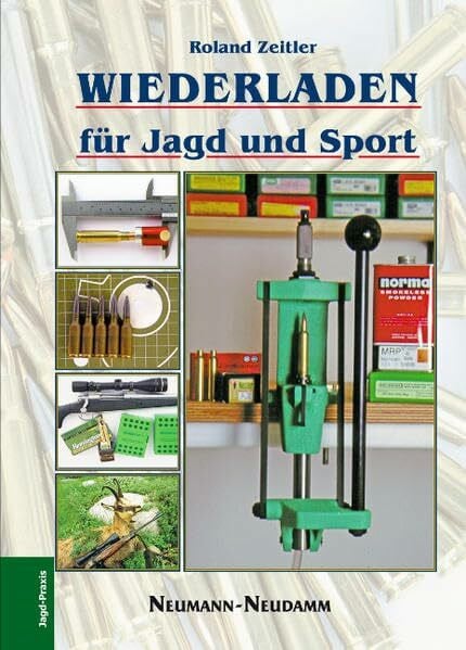 Zeitler, Roland Wiederladen: Für Jagd und Sport