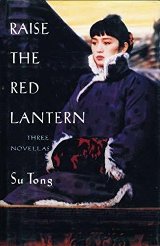 Duke, Michael S. Raise the Red Lantern: Three Novellas
