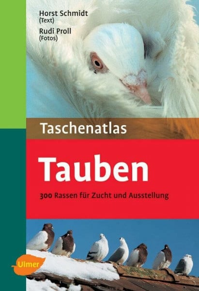 Proll, Rudi Tauben: 300 Rassen für Zucht und Ausstellung (Taschenatlanten)