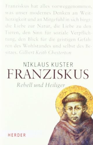 Kuster, Niklaus Franziskus: Rebell und Heiliger