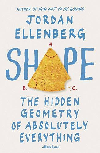 Ellenberg, Jordan Shape: The Hidden Geometry of Absolutely Everything