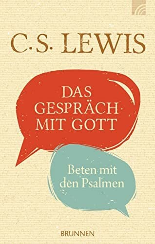 Lewis, C. S. Das Gespräch mit Gott: Beten mit den Psalmen