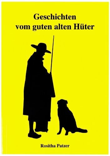 Patzer, Romuald Geschichten vom guten alten Hüter