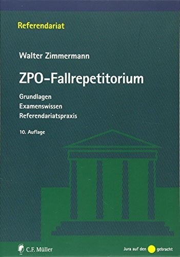 Zimmermann, Walter ZPO-Fallrepetitorium: Grundlagen - Examenswissen - Referendariatspraxis