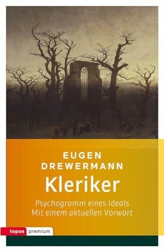 Eugen Drewermann Kleriker: Psychogramm eines Ideals. Mit einem aktuelle Vorwort des Autors (topos premium)