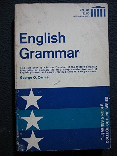 Curme, George O. English Grammar (College Outline)