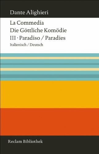 Köhler, Hartmut La Commedia / Die Göttliche Komödie: III. Paradiso / Paradies. Italienisch/Deutsch (Reclam Bibliothek)