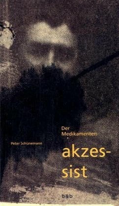 Schünemann, Peter Der Medikamentenakzessist