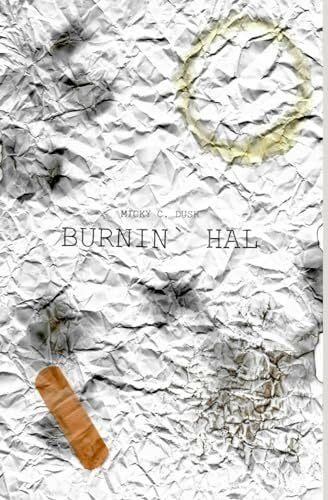DUSK, MICKY C. BURNIN` HAL