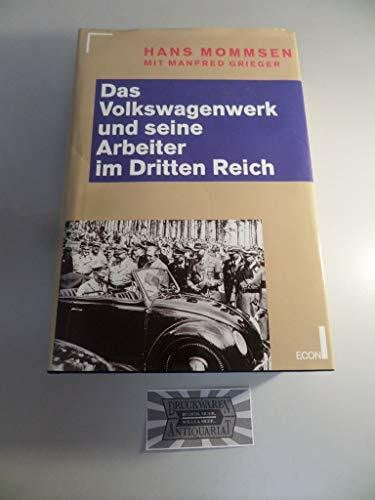 Grieger, Manfred; Mommsen, Hans Das Volkswagenwerk und seine Arbeiter im Dritten Reich 1933-1948