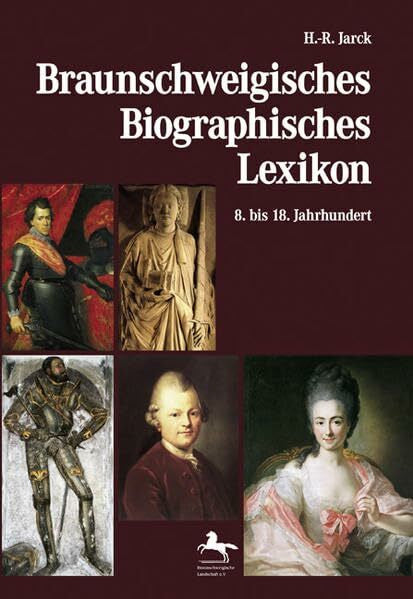Braunschweigische Landschaft e.V. Braunschweigisches Biographisches Lexikon: 8. bis 18. Jahrhundert