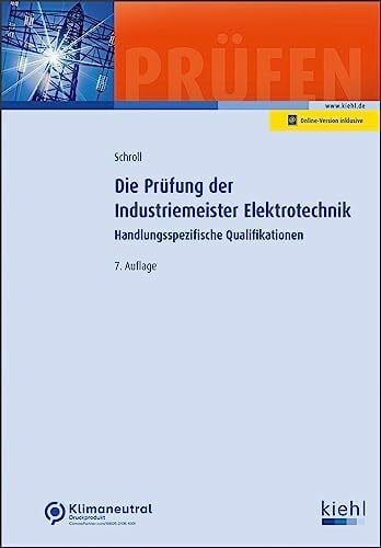 Schroll, Stefan Die Prüfung der Industriemeister Elektrotechnik: Handlungsspezifische Qualifikationen (Prüfungsbücher für Betriebswirte und Meister)