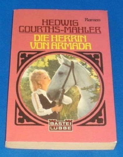 Courths-Mahler, Hedwig Herrin von Armada (Allgemeine Reihe. Bastei Lübbe Taschenbücher)