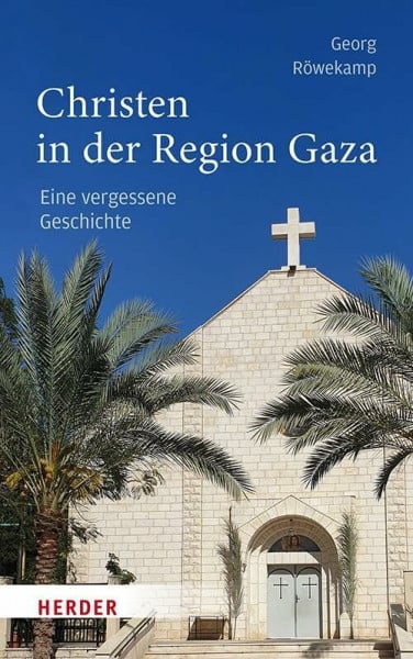 Röwekamp, Georg Christen in der Region Gaza: Eine vergessene Geschichte