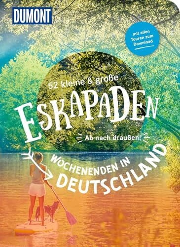 Zieseniß, Jana 52 kleine & große Eskapaden – Wochenenden in Deutschland: Ab nach draußen! (DUMONT Eskapaden)