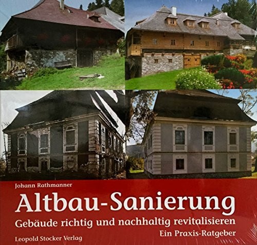 Rathmanner, Johann Altbau-Sanierung: Gebäude richtig und nachhaltig revitalisieren