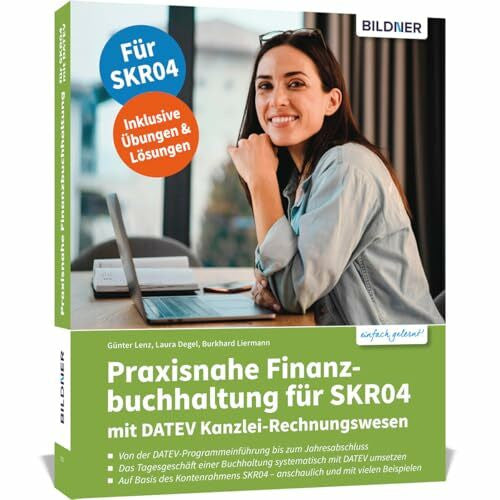 Liermann, Burkhard Praxisnahe Finanzbuchhaltung für SKR04 mit DATEV Kanzlei-Rechnungswesen: Das umfassende Lernbuch für Einsteiger