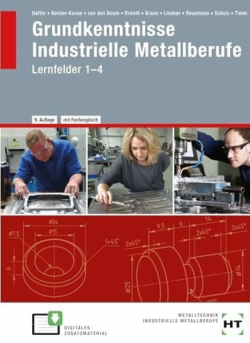 Timm, Jochen Grundkenntnisse Industrielle Metallberufe: Lernfelder 1-4