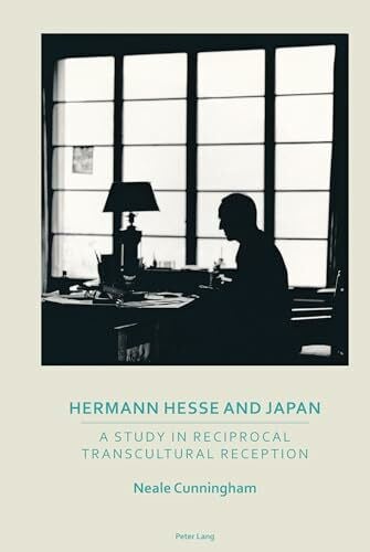 Cunningham Hermann Hesse and Japan: A Study in Reciprocal Transcultural Reception (Transnational Cultures, Band 4)