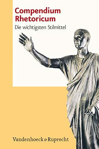 Baumgarten, Hans Compendium Rhetoricum. Die wichtigsten Stilmittel. Eine Auswahl. (Lernmaterialien)