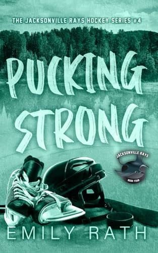Rath, Emily Pucking Strong: An MM Workplace Hockey Romance (Jacksonville Rays, Band 4)