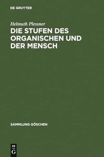 Plessner, Helmuth Die Stufen des Organischen und der Mensch. Einleitung in die philosophische Anthropologie. (Sammlung Göschen)