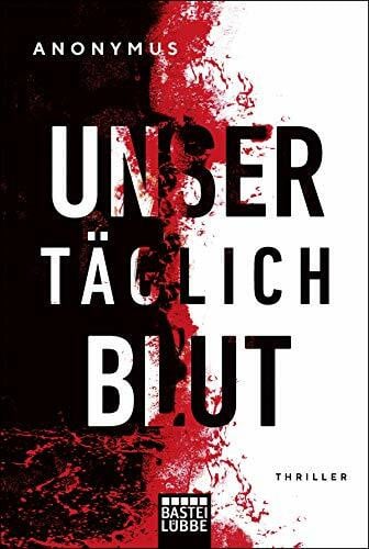 Schichtel, Thomas Unser täglich Blut: Thriller