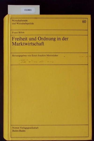 Böhm, Franz Freiheit und Ordnung in der Marktwirtschaft (Wirtschaftsrecht und Wirtschaftspolitik)