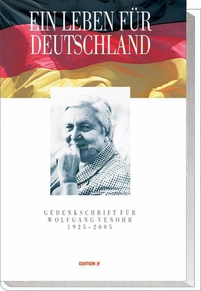 Zayas, Alfred M de Ein Leben für Deutschland. Gedenkschrift für Wolfgang Venohr 1925 - 2005 (Edition JF)