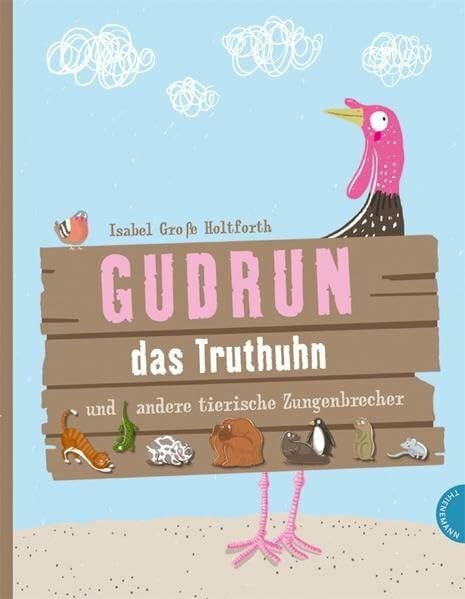 Große Holtforth, Isabel Gudrun das Truthuhn und andere tierische Zungenbrecher
