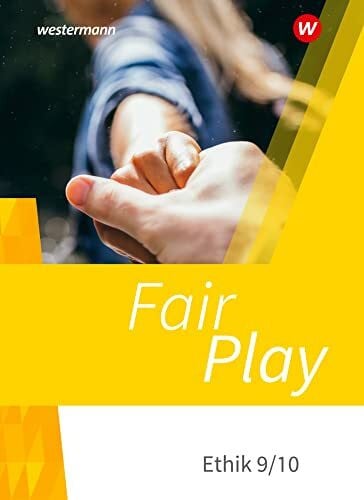Welz, Andrea Fair Play - Lehrwerk für den Ethikunterricht - Neubearbeitung der Stammausgabe: Schulbuch 9/10