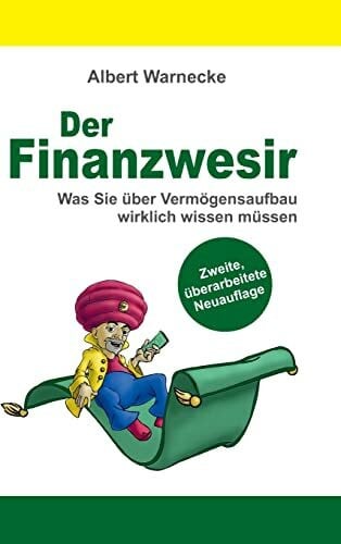 Warnecke, Albert Der Finanzwesir 2.0 - Was Sie über Vermögensaufbau wirklich wissen müssen. Intelligent Geld anlegen und finanzielle Freiheit erlangen mit ETF und ... Funds eine solide Altersvorsorge aufbauen