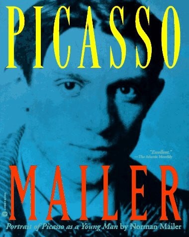 Mailer, Norman Portrait of Picasso as a Young Man: An Interpretive Biography