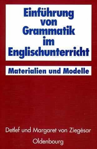Ziegesar, Detlef Von Einführung von Grammatik im Englischunterricht: Materialien und Modelle