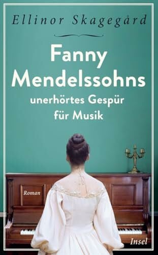 Elsässer, Regine Fanny Mendelssohns unerhörtes Gespür für Musik (insel taschenbuch)