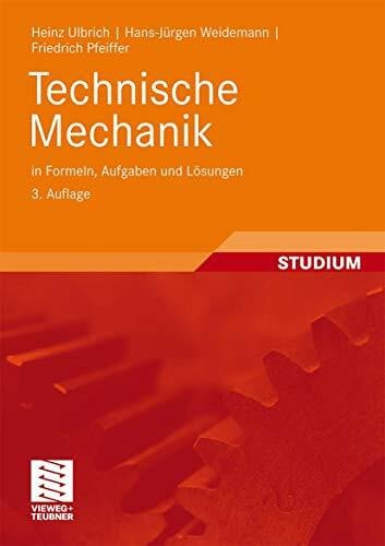 Ulbrich, Heinz Technische Mechanik in Formeln, Aufgaben und Lösungen (German Edition)