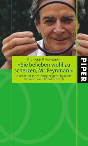 Metzger, Hans-Joachim Sie belieben wohl zu scherzen, Mr. Feynman!: Abenteuer eines neugierigen Physikers