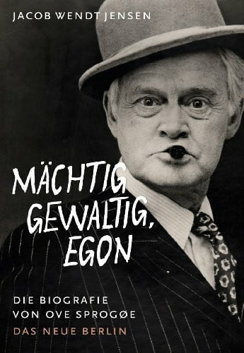 Strahl-Oesterreich, Janine Mächtig gewaltig, Egon: Die Biografie von Ove Sprogøe