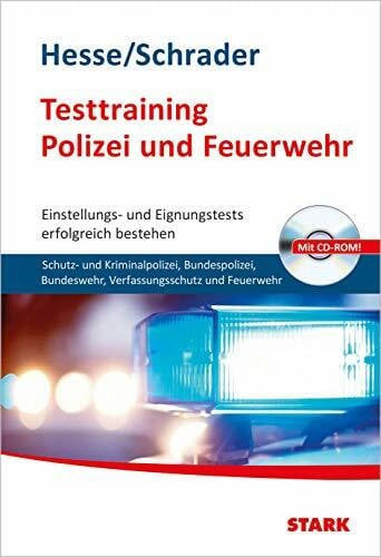 Schrader, Hans-Christian STARK Hesse/Schrader: Testtraining Polizei und Feuerwehr: Einstellungs- und Eignungstest erfolgreich bestehen. Schutz- und Kriminalpolizei, ... Internet (Einstellungs- und Einstiegstests)