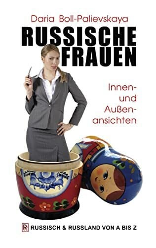 Boll-Palievskaya, Daria Russische Frauen: Innen- und Außenansichten