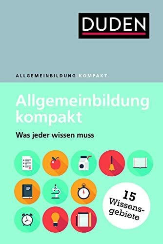 Dudenredaktion Duden – Allgemeinbildung kompakt: Was jeder wissen muss