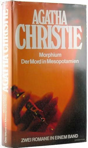 Christie, Agatha Morphium / Mord in Mesopotamien.