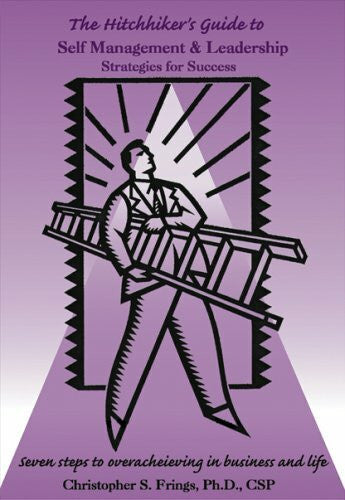 Frings, Christopher The Hitchhiker's Guide to Self-Management and Leadership Strategies for Success