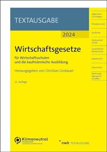 Grobauer, Christian Wirtschaftsgesetze für Wirtschaftsschulen und die kaufmännische Ausbildung: Ausgabe 2024 (NWB Textausgabe)