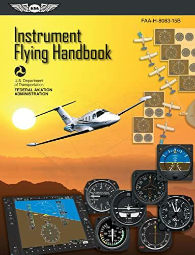 (asa) Aviation Supplies &. Academics Instrument Flying Handbook: Asa Faa-H-8083-15b (FAA Handbooks)